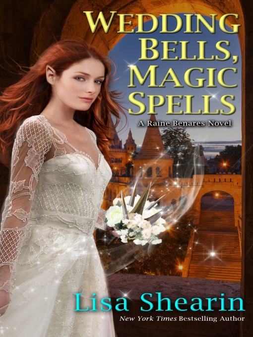 Title details for Wedding Bells, Magic Spells by Lisa Shearin - Available